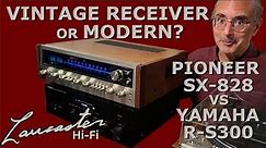 Vintage Receiver or Modern? Pioneer SX-828 vs Yamaha R-S300