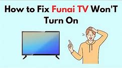 How to Fix Funai TV Won'T Turn On