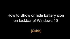 How to Show or hide battery icon on taskbar of Windows 10 [Guide]
