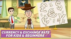 What is Currency and Exchange Rate? A Simple Explanation for Kids and Beginners