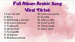 FULL ALBUM ARABIC SONG VIRAL TIKTOK TERBARU 2024 \\ KUMPULAN LAGU ARAB VIRAL TIKTOK