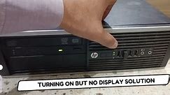 Hp Computer Turning On But No Display Green Light Fan Spin Fast Solution - Hp Compaq 8200 no display