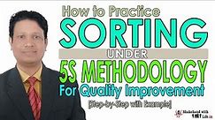5S Sorting | 5S Seiri | 5S Methodology | 5S System | Quality Control Tools | Lean Six Sigma Tools