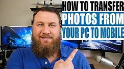 How to Transfer Photos from Your Computer to Your Phone