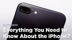 Everything You Need to Know About the iPhone 7