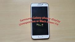 Samsung Galaxy S3,S4,S5 Phone display Unresponsive or Black screen Fix