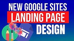 How to Create a LANDING PAGE For Free | Google Sites Landing Page Design Tutorial