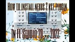 How install Nexus 2 vst plugin in FL Studio 20 ... windows 10 . 2022