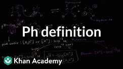 Definition of pH | Water, acids, and bases | Biology | Khan Academy