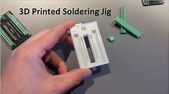 3D Printed Soldering Jig