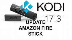 How To: Update Jail Break Fire Stick Kodi 17.3 Quick and Fast