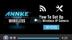 How to setup ANNKE I61DQ 1080P wireless camera
