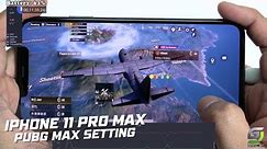 iPhone 11 Pro Max test game PUBG Max Setting 2024