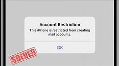 How to Fix Account Restriction This iPhone is Restricted from Creating Mail Accounts?