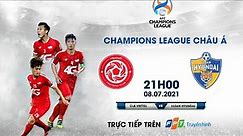 TRỰC TIẾP: Viettel vs Ulsan Huyndai | AFC Champions League