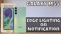 Samsung Edge Lighting on Notification || Edge lighting not working Samsung Galaxy M55