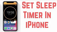 How To Set Sleep Timer In iPhone