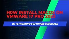 How to Install Apple macOS on VMware Workstation 17 Pro 2023