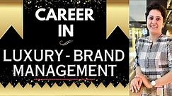Career in Luxury Brand Management | How to start in Luxury Management