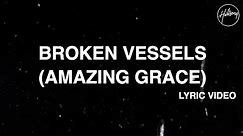 Broken Vessels (Amazing Grace) [Official Lyric Video] - Hillsong Worship