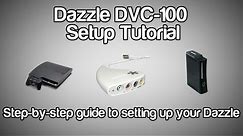 Pinnacle Dazzle DVC-100 Capture Card Step-by-Step Setup Tutorial