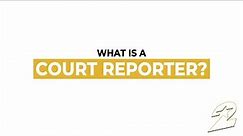 What is a Court Reporter?