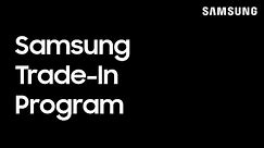 Samsung Trade-In Program: Step By Step | Samsung US