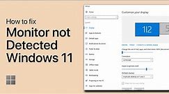 How To Fix Monitor Not Detected in Windows 11