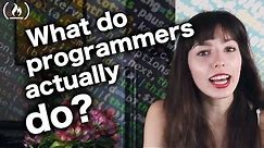 What do computer programmers actually do?