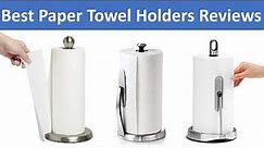 Top 5 Best Paper Towel Holders Reviews 2024