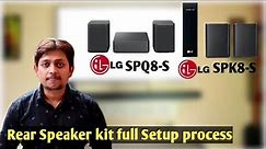 LG Rear Speaker Kit full setup & review || SPK8-S & SPQ8-S || Pros and Cons 🔥🔥