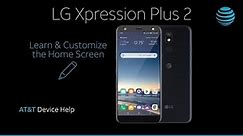 Learn how to Customize the Home Screen on the LG Xpression Plus 2 | AT&T Wireless