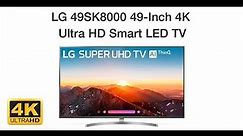 LG 49SK8000 49 inch 4K Ultra HD Smart LED TV Features