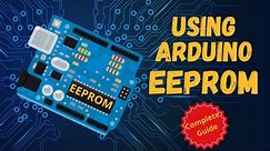 Mastering Arduino EEPROM: A Complete Guide for Beginners