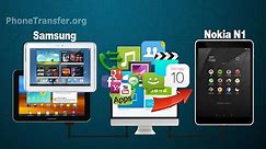 Samsung to Nokia Transfer: How to Sync All Data from Samsung Phone, Tablet to Nokia N1 ,Nokia C1