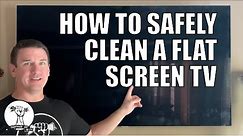 How to Clean A Flat Screen TV Safely - LCD LED OLED QLED