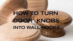 How To Turn Cabinet Door Knobs Into Wall Hooks