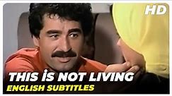 This İs Not Living | İbrahim Tatlises Vintage Turkish movie (English Subtitles)