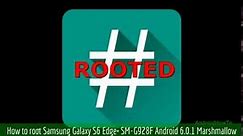 How to root Samsung Galaxy S6 Edge+ SM-G928F Android 6.0.1 Marshmallow