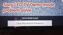Clear Resolution Enhancer Sony Led Tv/ Sony led tv Demo mode loop off