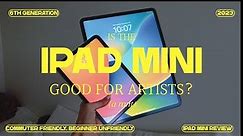 Is the IPAD MINI good for ARTISTS? (2023 6th generation review)