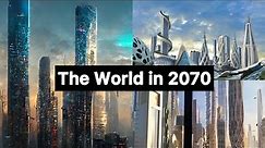 The World’s Future In The Year 2070 - A Changing Future For Humans