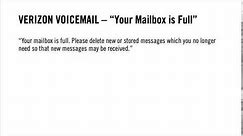 Verizon Voicemail - Your mailbox is full. Please delete new or stored messages which you...