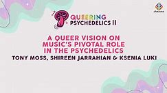 A Queer Vision on Music’s Pivotal Role in the Psychedelics | Queering Psychedelics II