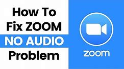 How To Fix Zoom No Audio and Sound on Windows 10 Problem