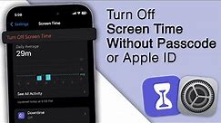 Turn Off Screen Time Without Password/Apple ID on iPhone! [2 Methods]