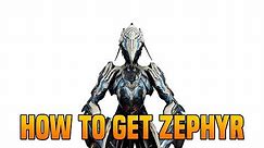 Warframe how to get Zephyr | Warframe how to get all Zephyr parts