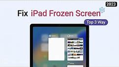iPad Frozen Screen - How to Fix iPad Frozen Screen 2023 (No Data Loss)