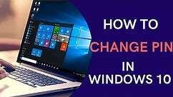 How To Change PIN in Windows 10