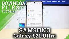 Samsung Galaxy S21 Ultra - Find Downloaded Files